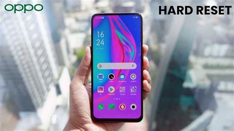Ways To Hard/ Factory Reset OPPO Smartphones: .
